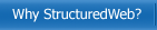 Why StructuredWeb?